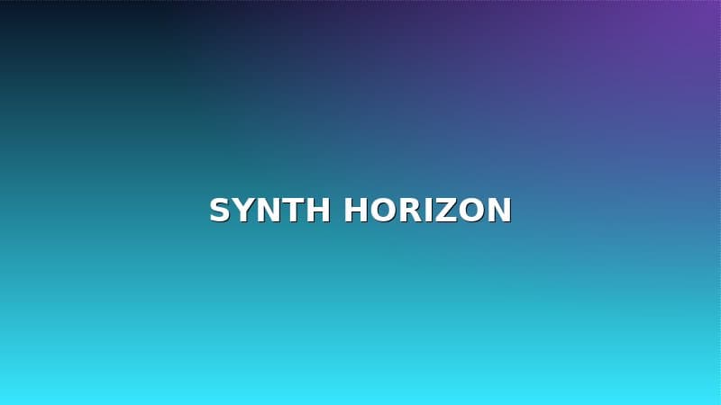 Synth Horizon